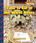 Time to Eat at the White House