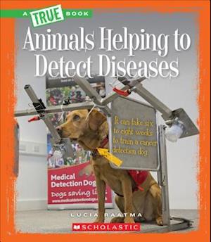 Animals Helping to Detect Diseases (a True Book
