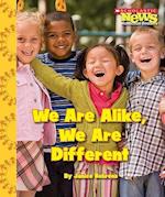 We Are Alike, We Are Different (Scholastic News Nonfiction Readers