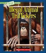 Illegal Animal Traffickers (a True Book