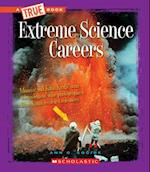 Extreme Science Careers (True Book