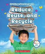 10 Things You Can Do to Reduce, Reuse, and Recycle (Rookie Star