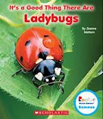 It's a Good Thing There Are Ladybugs (Rookie Read-About Science