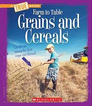 Grains and Cereals (a True Book