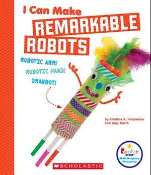 I Can Make Remarkable Robots (Rookie Star