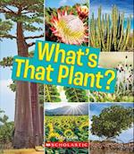 What's That Plant? (a True Book