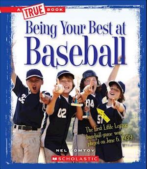Being Your Best at Baseball (a True Book