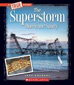 The Superstorm Hurricane Sandy (a True Book