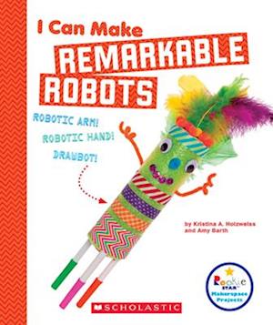 I Can Make Remarkable Robots