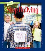 Stop Bullying (a True Book