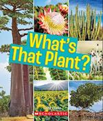 What's That Plant? (True Book