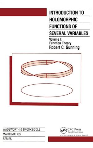 Introduction to Holomorphic Functions of Several Variables, Volume I