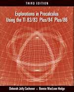 Explorations in Precalculus Using the Ti 83/83 Plus/84 Plus/86