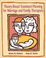 Theory-Based Treatment Planning for Marriage and Family Therapists