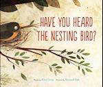 Have You Heard the Nesting Bird?