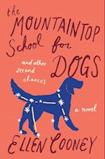 Mountaintop School for Dogs and Other Second Chances