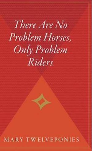 There Are No Problem Horses, Only Problem Riders