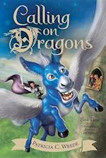 Calling on Dragons: Enchanted Forest Chronicles Bk 3