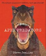 Apex Predators: The World's Deadliest Hunters, Past and Present