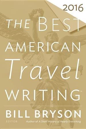 Bryson, B: Best American Travel Writing 2016