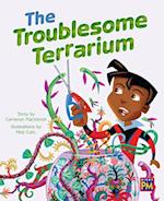 The Troublesome Terrarium