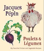 Jacques Pepin: Poulets and Legumes