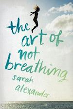 Alexander, S: Art of Not Breathing