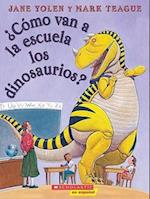 ¿cómo Van a la Escuela Los Dinosaurios? (How Do Dinosaurs Go to School?)