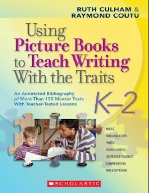 Using Picture Books to Teach Writing with the Traits