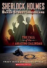 The Fall of the Amazing Zalindas (Sherlock Holmes and the Baker Street Irregulars #1)