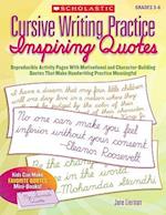 Cursive Writing Practice: Inspiring Quotes: Reproducible Activity Pages with Motivational and Character-Building Quotes That Make Handwriting Practice