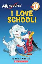 Noodles: I Love School (Scholastic Reader, Level 1)