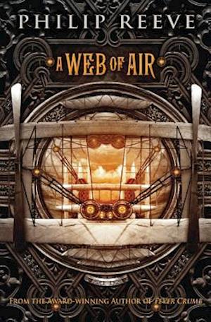 A Web of Air (the Fever Crumb Trilogy, Book 2), 2