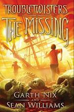 Troubletwisters Book 4: The Missing