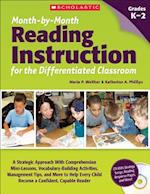 Month-By-Month Reading Instruction for the Differentiated Classroom