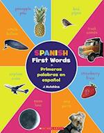 Spanish First Words / Primeras Palabras En Español (Bilingual)