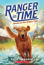 Rescue on the Oregon Trail (Ranger in Time #1), 1