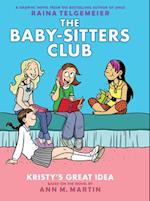 Kristy's Great Idea: A Graphic Novel (the Baby-Sitters Club #1)