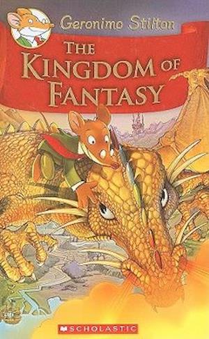 The Kingdom of Fantasy (Geronimo Stilton and the Kingdom of Fantasy #1), 1