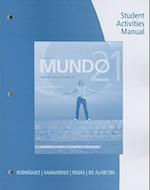 Student Activities Manual for Samaniego/Rojas/Ohara/Alarc n's Mundo 21