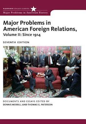 Major Problems in American Foreign Relations, Volume II: Since 1914