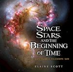 Space, Stars, and the Beginning of Time