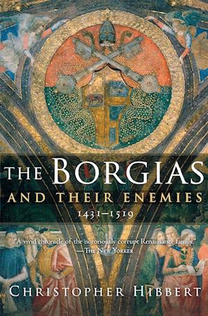 The Borgias and Their Enemies, 1431-1519