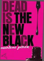 Dead Is the New Black