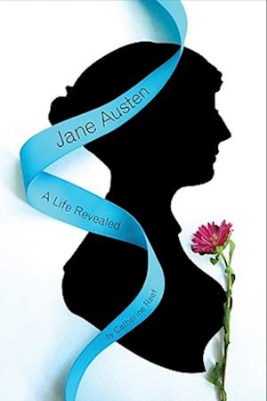 Jane Austen: a Life Revealed