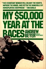My $50,000 Year at the Races