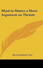 Mind in Matter a Short Argument on Theism