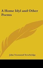 A Home Idyl And Other Poems