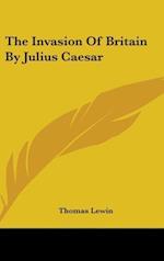 The Invasion Of Britain By Julius Caesar