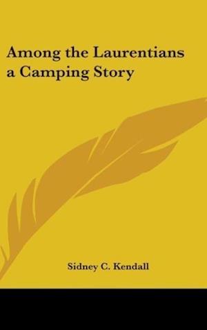 Among The Laurentians A Camping Story